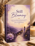 Still Blooming. Finding Calm, Confidence, and Hope When Life Doesn't Unfold the Way You Expected. de Florecer en Mí